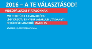 2016 a te választásod – Videopályázat fiataloknak