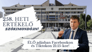 258. Heti Értékelő szókimondóan